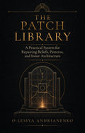 THE PATCH LIBRARY // I want to change the beliefs shaping my life.